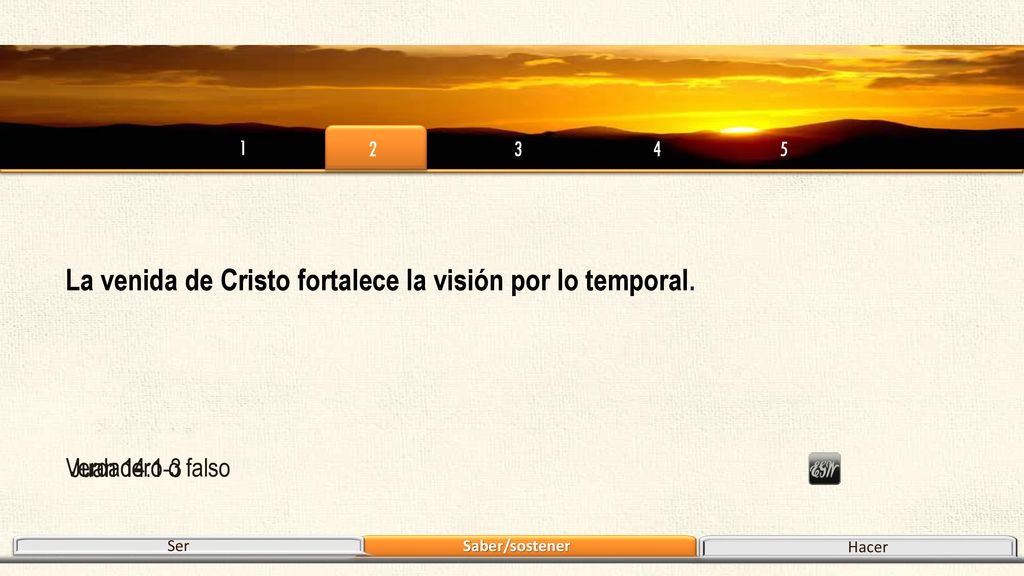 La venida de Cristo fortalece la visión por lo temporal.