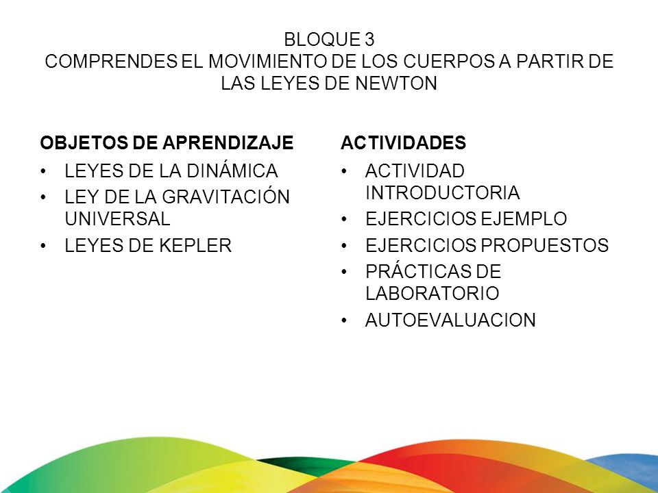 BLOQUE 3 COMPRENDES EL MOVIMIENTO DE LOS CUERPOS A PARTIR DE LAS LEYES DE NEWTON