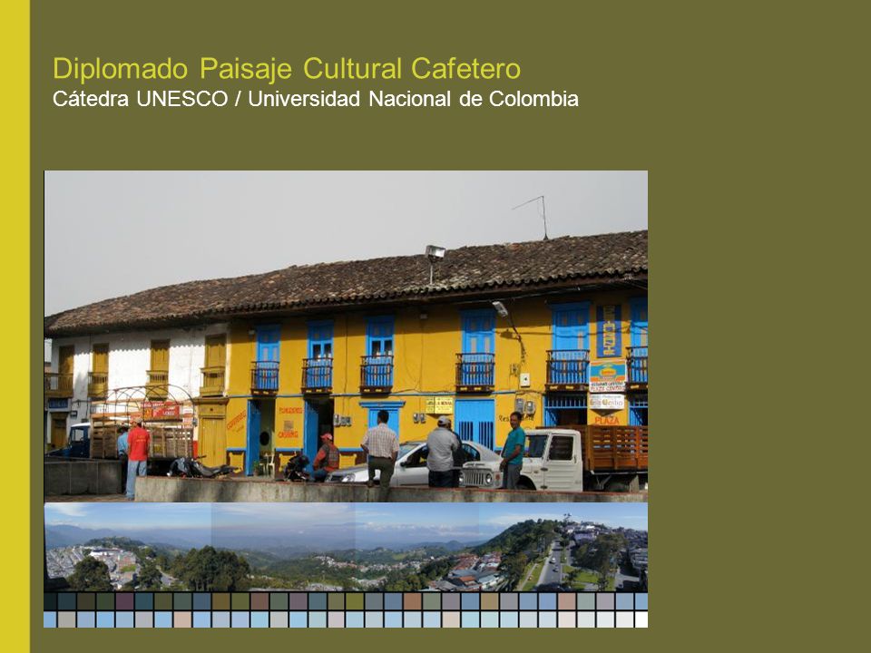 Diplomado Paisaje Cultural Cafetero Cátedra UNESCO / Universidad Nacional de Colombia