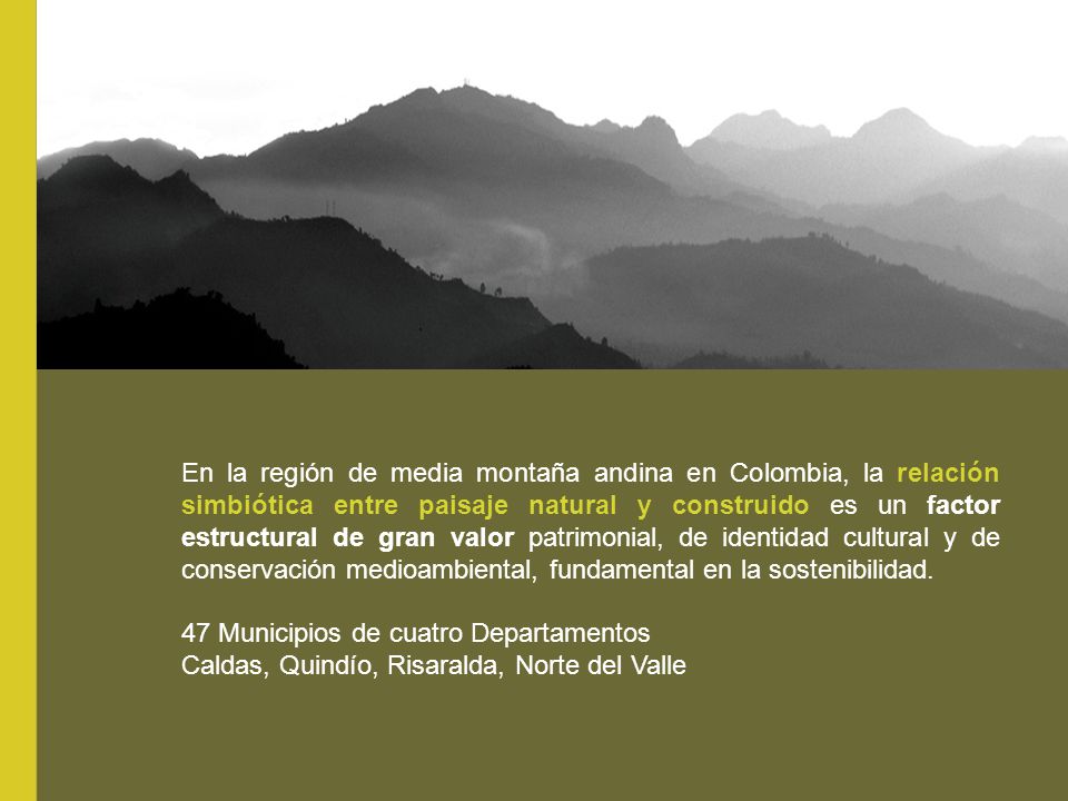 En la región de media montaña andina en Colombia, la relación simbiótica entre paisaje natural y construido es un factor estructural de gran valor patrimonial, de identidad cultural y de conservación medioambiental, fundamental en la sostenibilidad.