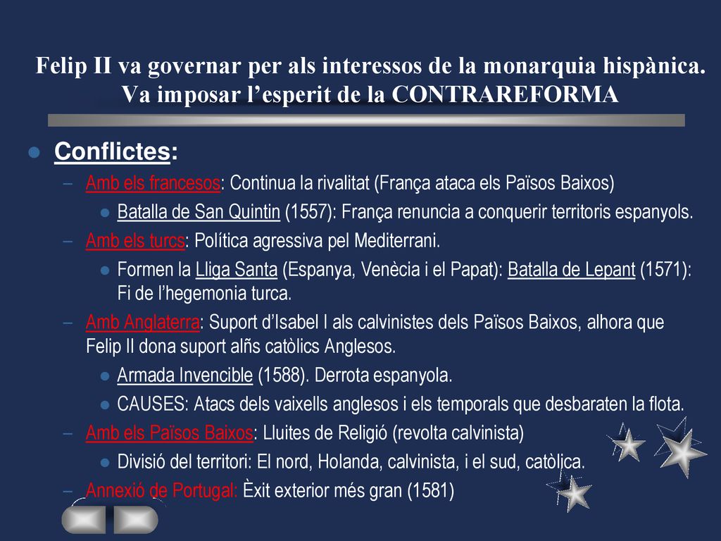 Felip II va governar per als interessos de la monarquia hispànica
