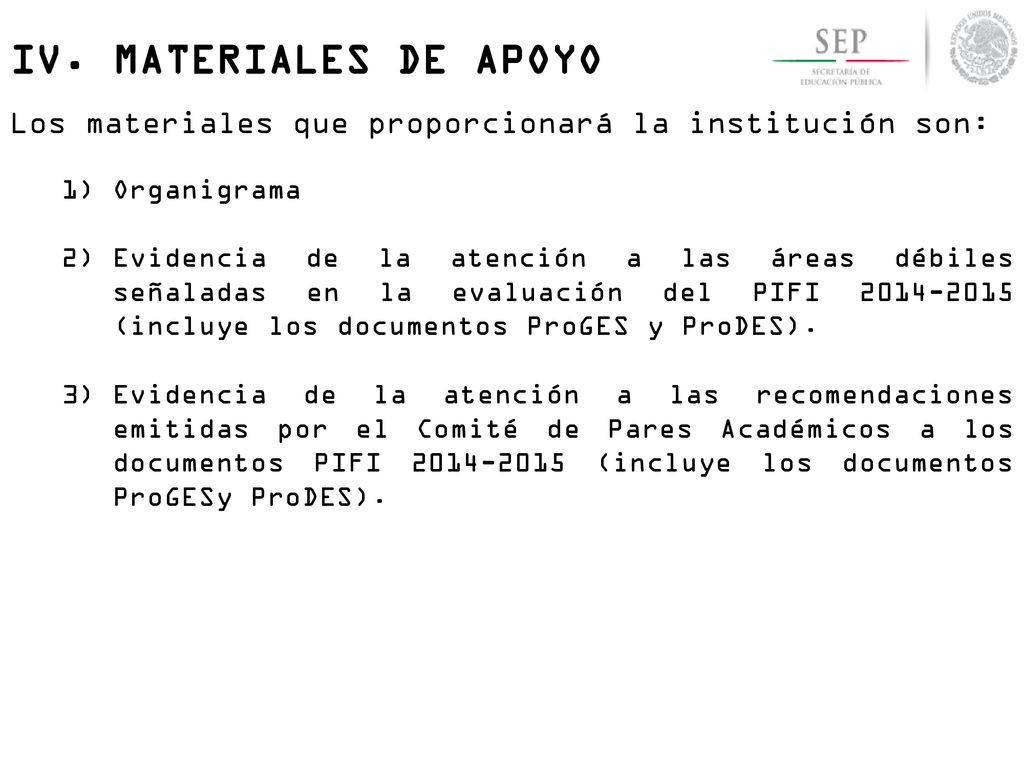 IV. MATERIALES DE APOYO Los materiales que proporcionará la institución son: Organigrama.