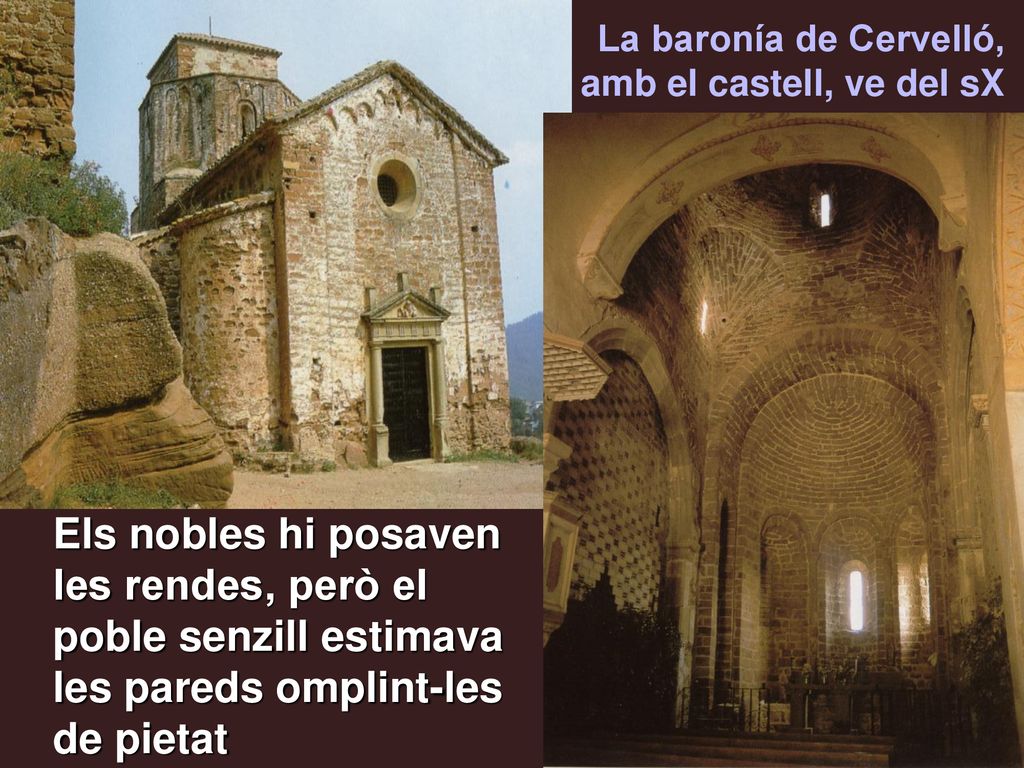 La baronía de Cervelló, amb el castell, ve del sX