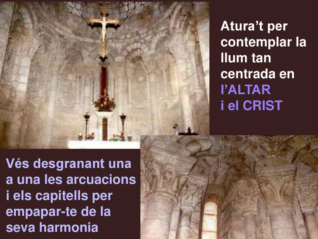 Atura’t per contemplar la llum tan centrada en l’ALTAR i el CRIST