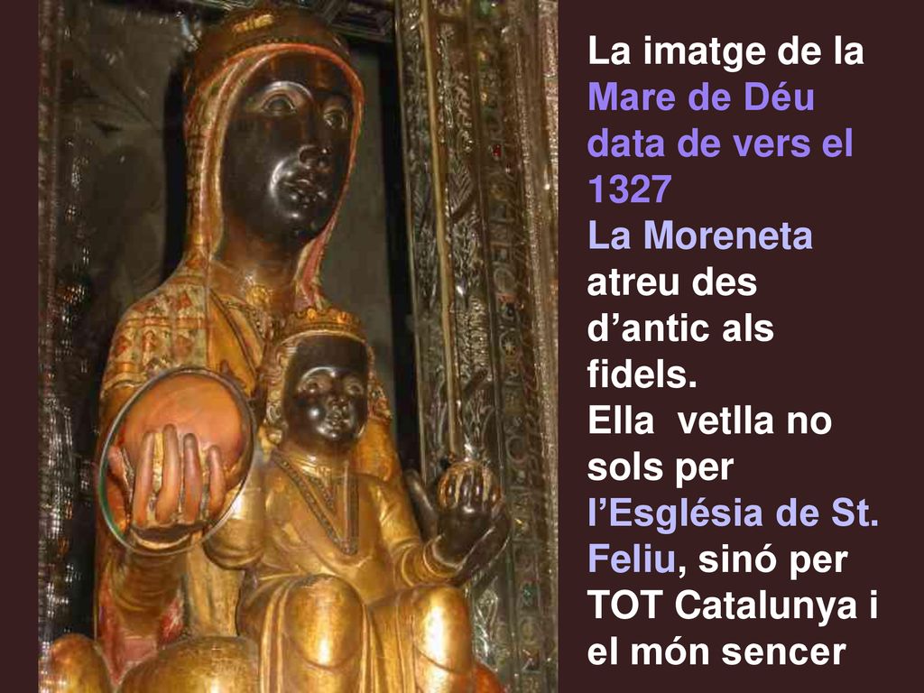 La imatge de la Mare de Déu data de vers el 1327