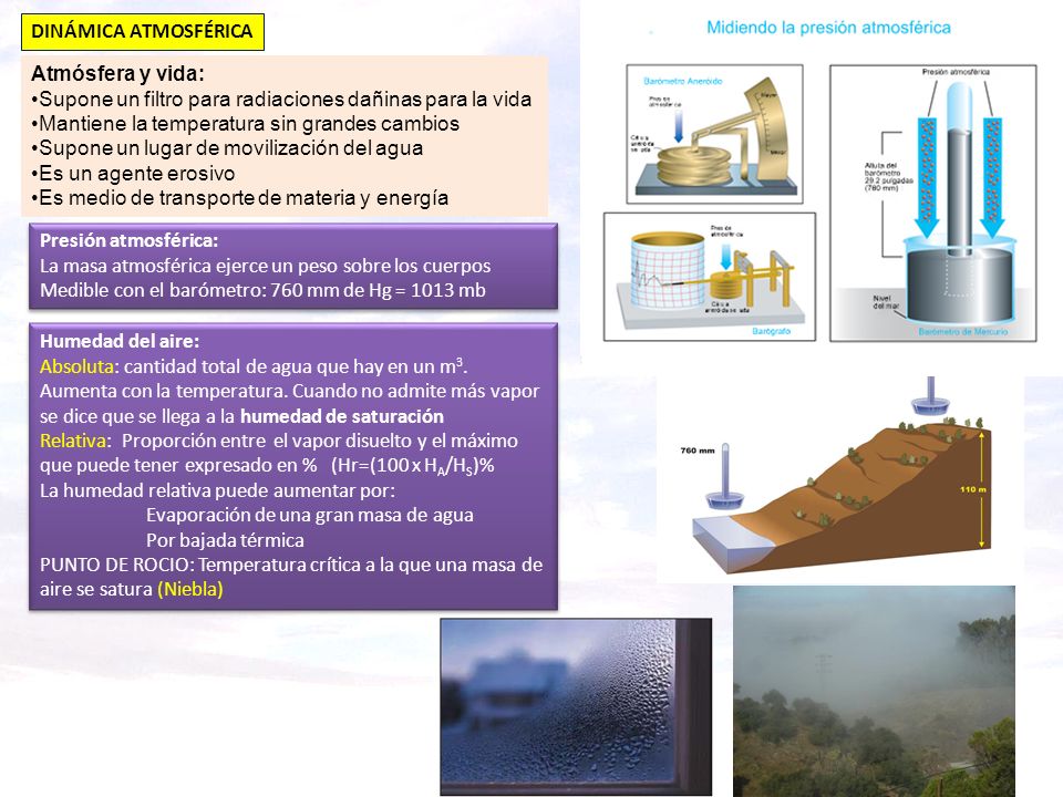 DINÁMICA ATMOSFÉRICA Atmósfera y vida: Supone un filtro para radiaciones dañinas para la vida. Mantiene la temperatura sin grandes cambios.