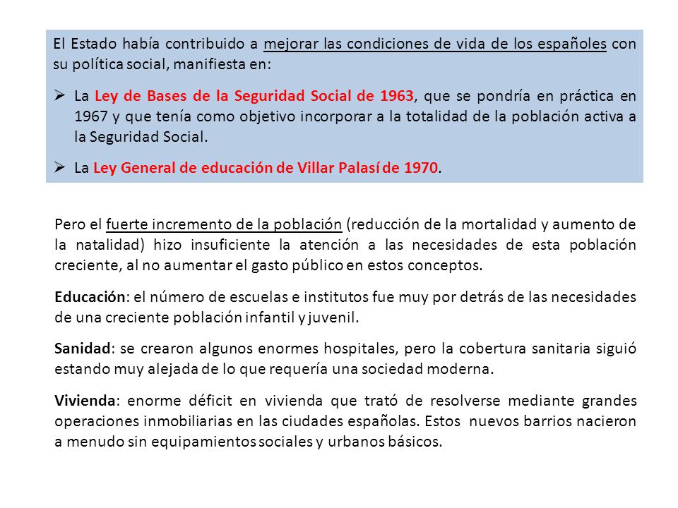 El Estado había contribuido a mejorar las condiciones de vida de los españoles con su política social, manifiesta en: