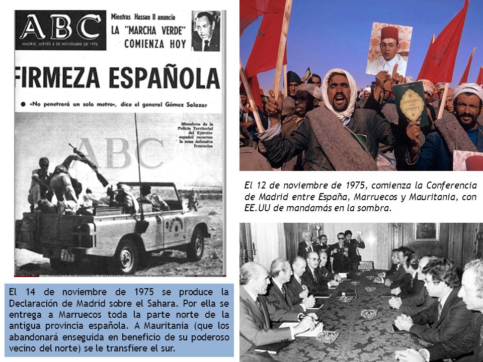 El 12 de noviembre de 1975, comienza la Conferencia de Madrid entre España, Marruecos y Mauritania, con EE.UU de mandamás en la sombra.