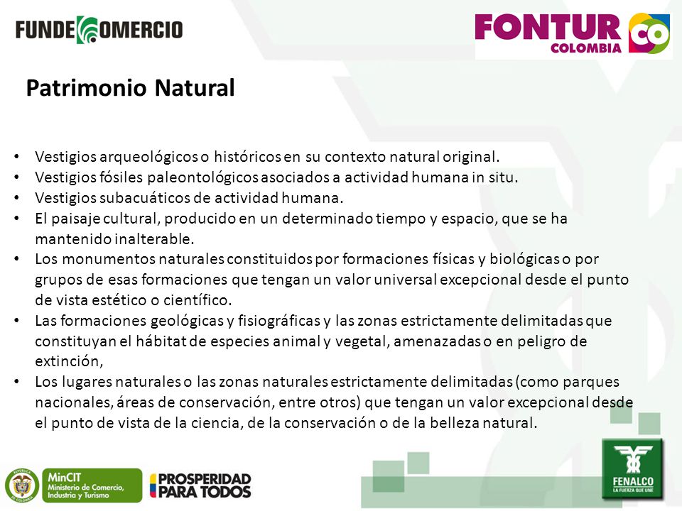 Patrimonio Natural Vestigios arqueológicos o históricos en su contexto natural original.