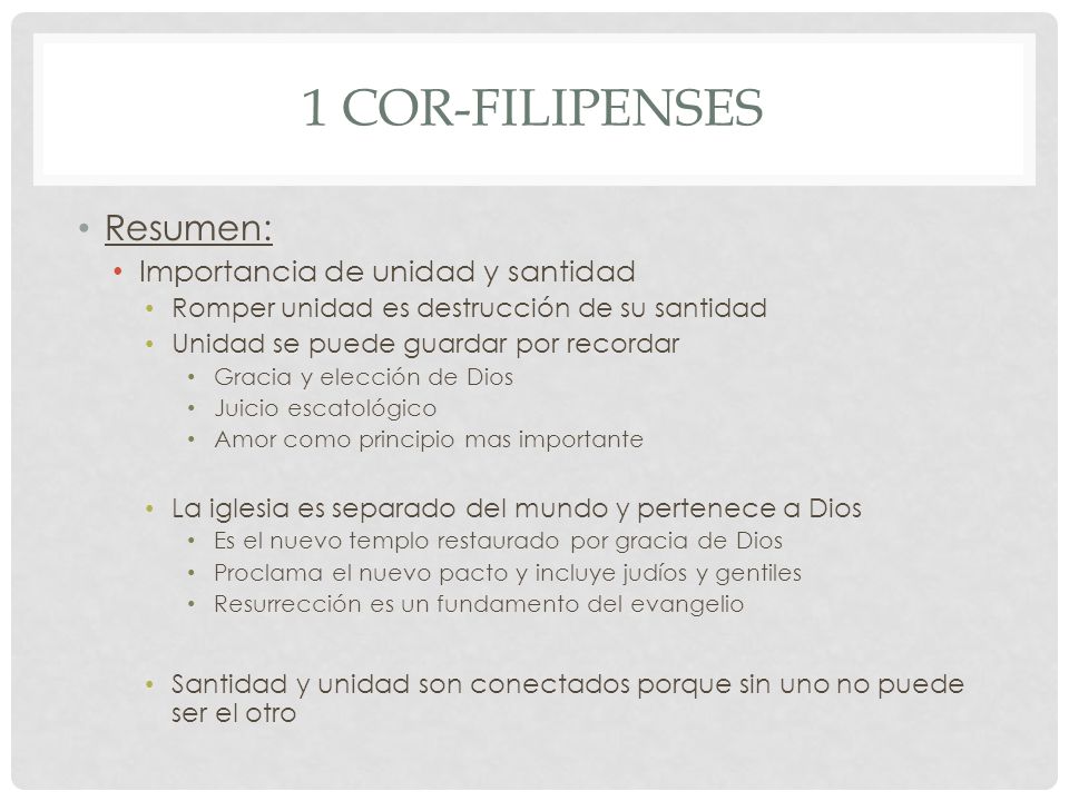 1 Cor-Filipenses Resumen: Importancia de unidad y santidad