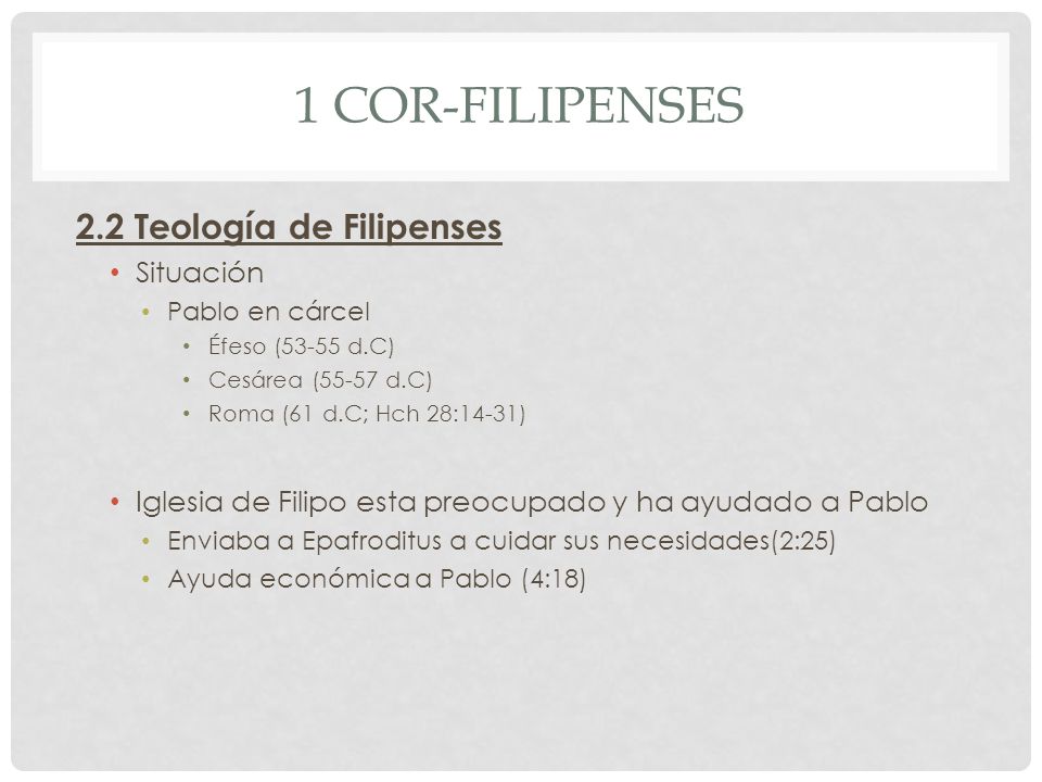 1 Cor-Filipenses 2.2 Teología de Filipenses Situación