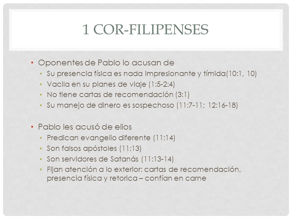 1 Cor-Filipenses Oponentes de Pablo lo acusan de