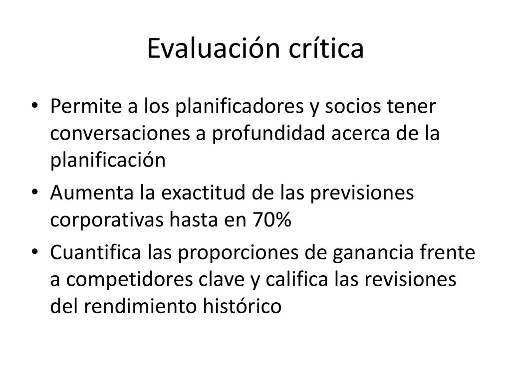 Evaluación crítica Permite a los planificadores y socios tener conversaciones a profundidad acerca de la planificación.