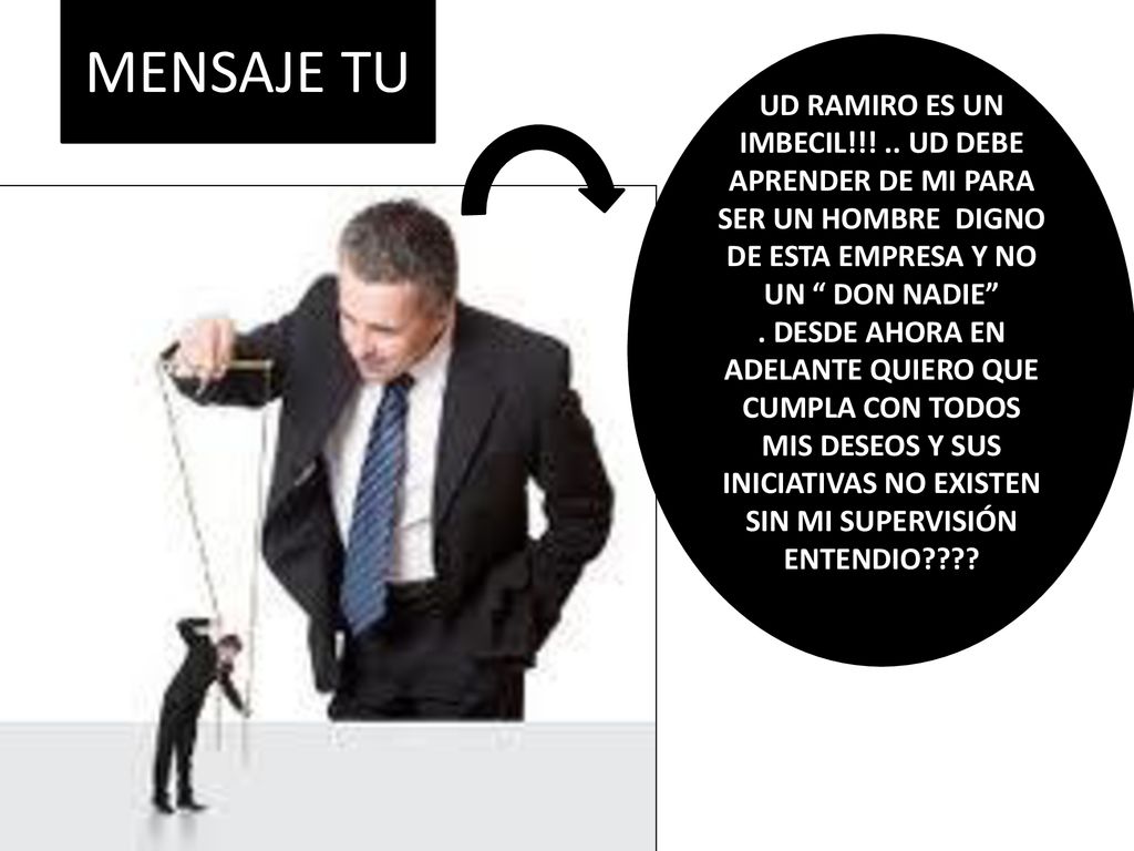 MENSAJE TU UD RAMIRO ES UN IMBECIL!!! .. UD DEBE APRENDER DE MI PARA SER UN HOMBRE DIGNO DE ESTA EMPRESA Y NO UN DON NADIE