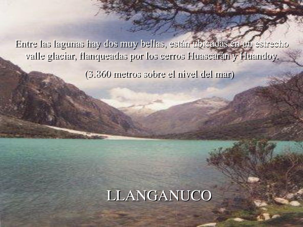 Entre las lagunas hay dos muy bellas, están ubicadas en un estrecho