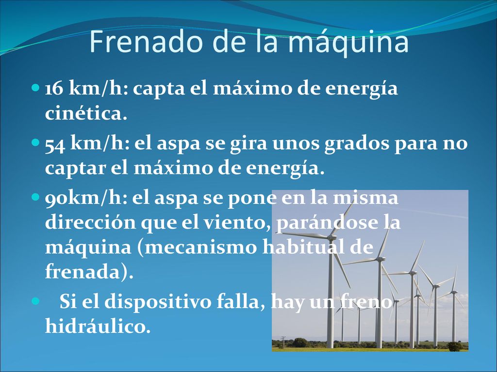 Frenado de la máquina 16 km/h: capta el máximo de energía cinética.