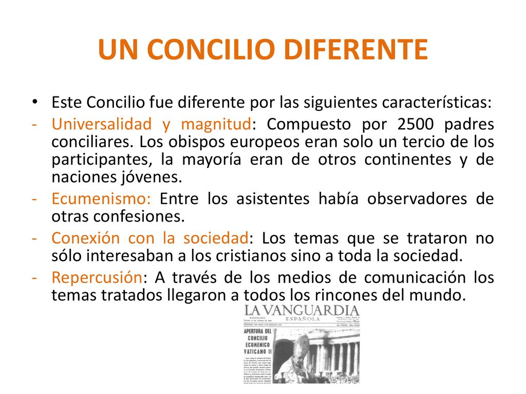 UN CONCILIO DIFERENTE Este Concilio fue diferente por las siguientes características: