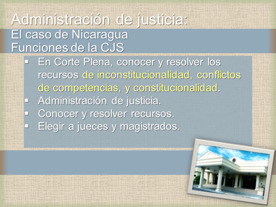Administración de justicia: El caso de Nicaragua Funciones de la CJS