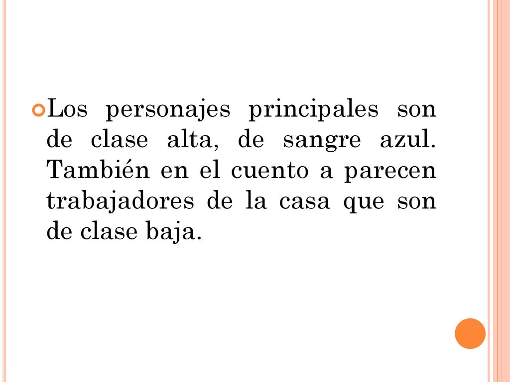 Los personajes principales son de clase alta, de sangre azul