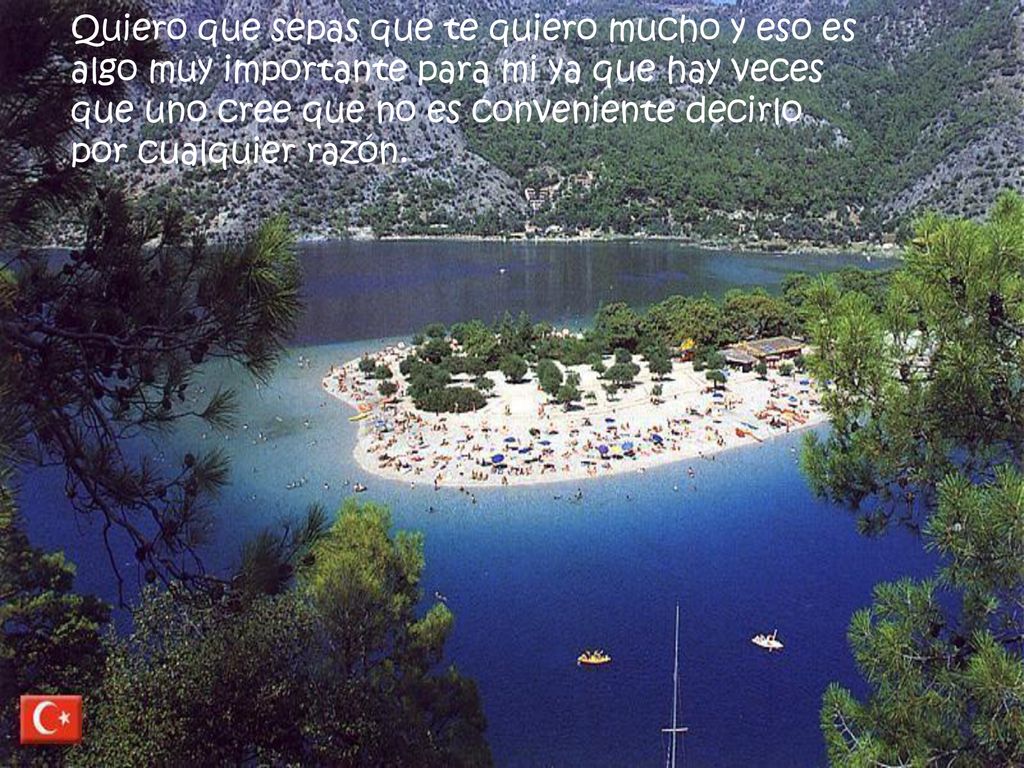 Quiero que sepas que te quiero mucho y eso es algo muy importante para mi ya que hay veces que uno cree que no es conveniente decirlo por cualquier razón.