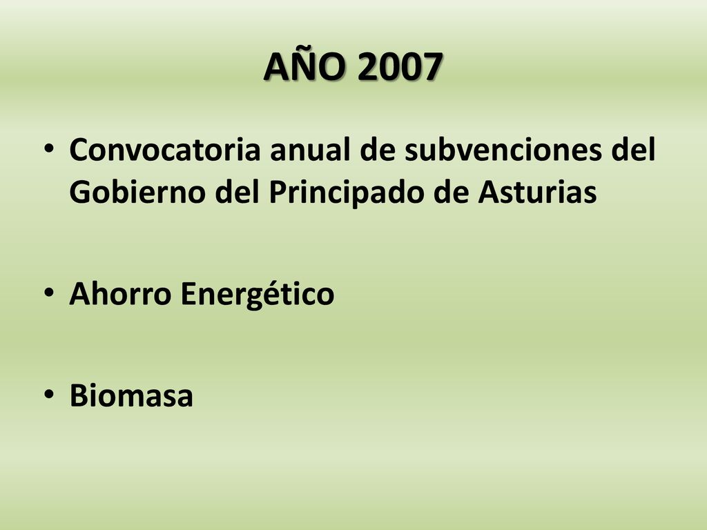 AÑO 2007 Convocatoria anual de subvenciones del Gobierno del Principado de Asturias. Ahorro Energético.