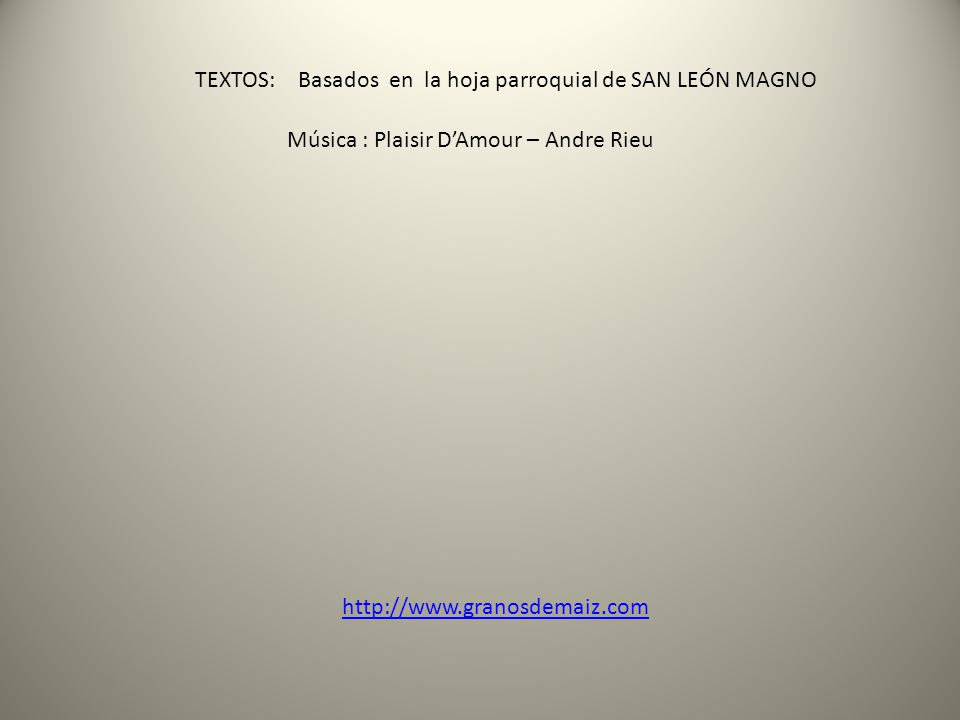 TEXTOS: Basados en la hoja parroquial de SAN LEÓN MAGNO