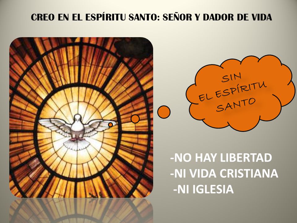 -NO HAY LIBERTAD -NI VIDA CRISTIANA -NI IGLESIA SIN EL ESPÍRITU SANTO