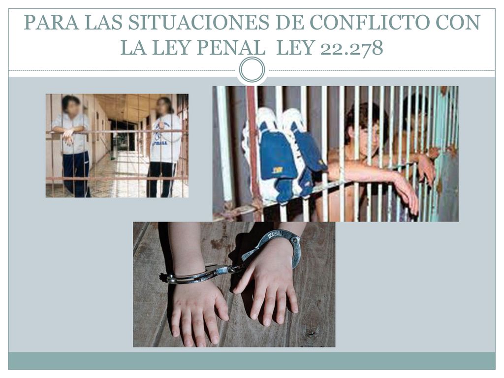 PARA LAS SITUACIONES DE CONFLICTO CON LA LEY PENAL LEY