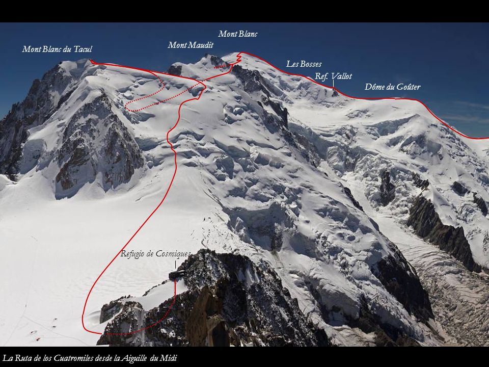 Mont Blanc Mont Maudit. Mont Blanc du Tacul. Les Bosses. Ref. Vallot. Dôme du Goûter. Refugio de Cosmiques.