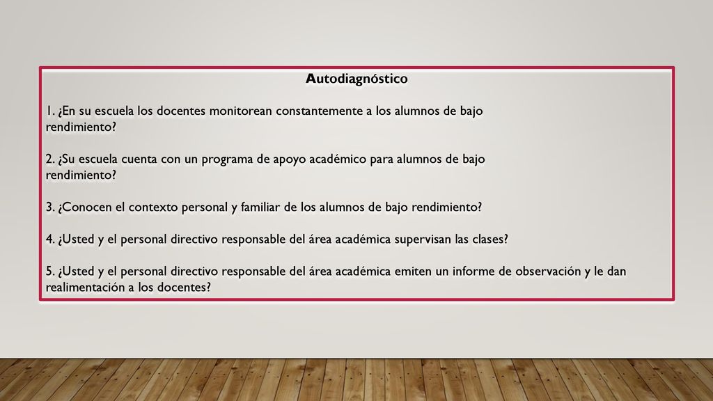 Autodiagnóstico 1. ¿En su escuela los docentes monitorean constantemente a los alumnos de bajo. rendimiento
