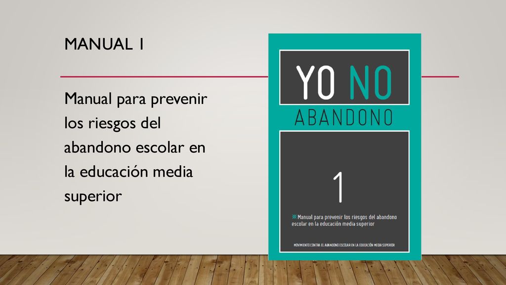 Manual 1 Manual para prevenir los riesgos del abandono escolar en la educación media superior