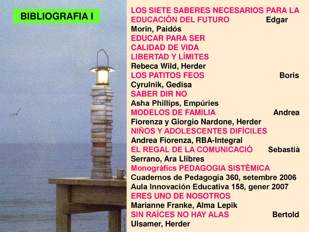LOS SIETE SABERES NECESARIOS PARA LA EDUCACIÓN DEL FUTURO Edgar Morin, Paidós