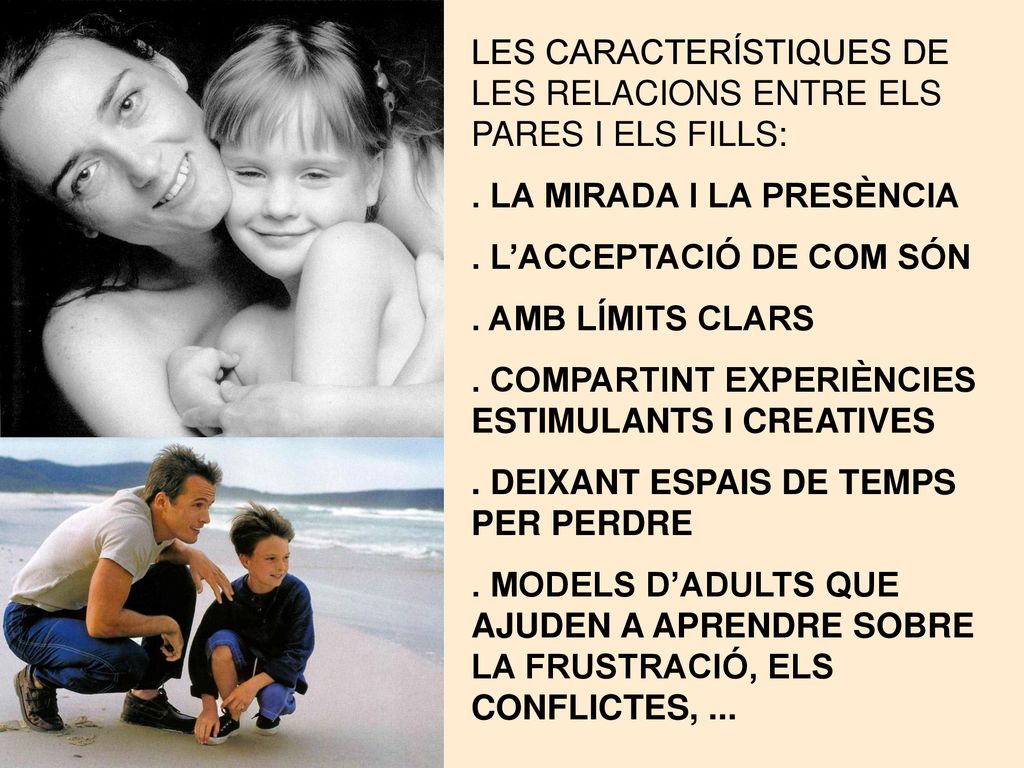 LES CARACTERÍSTIQUES DE LES RELACIONS ENTRE ELS PARES I ELS FILLS: