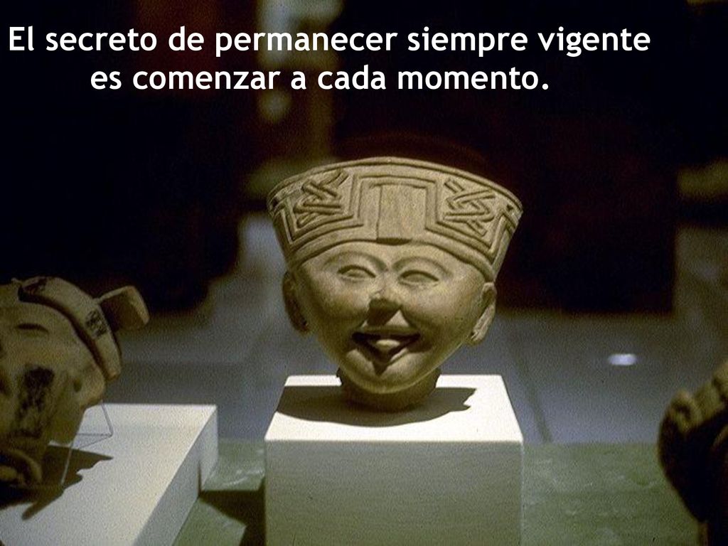 El secreto de permanecer siempre vigente es comenzar a cada momento.