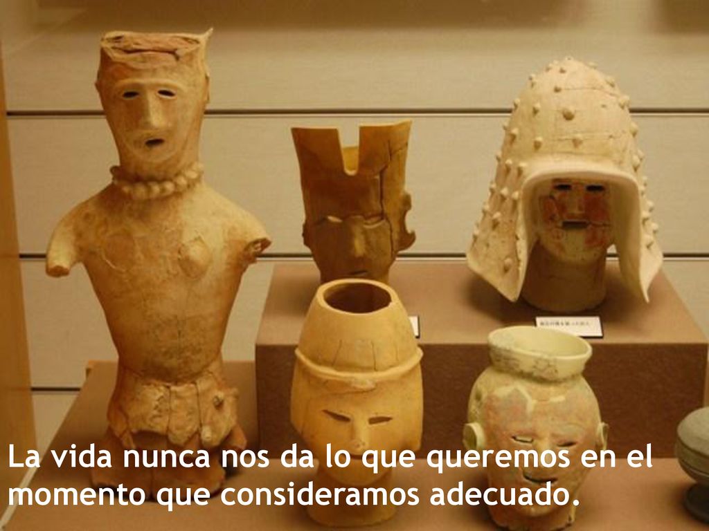 La vida nunca nos da lo que queremos en el momento que consideramos adecuado.