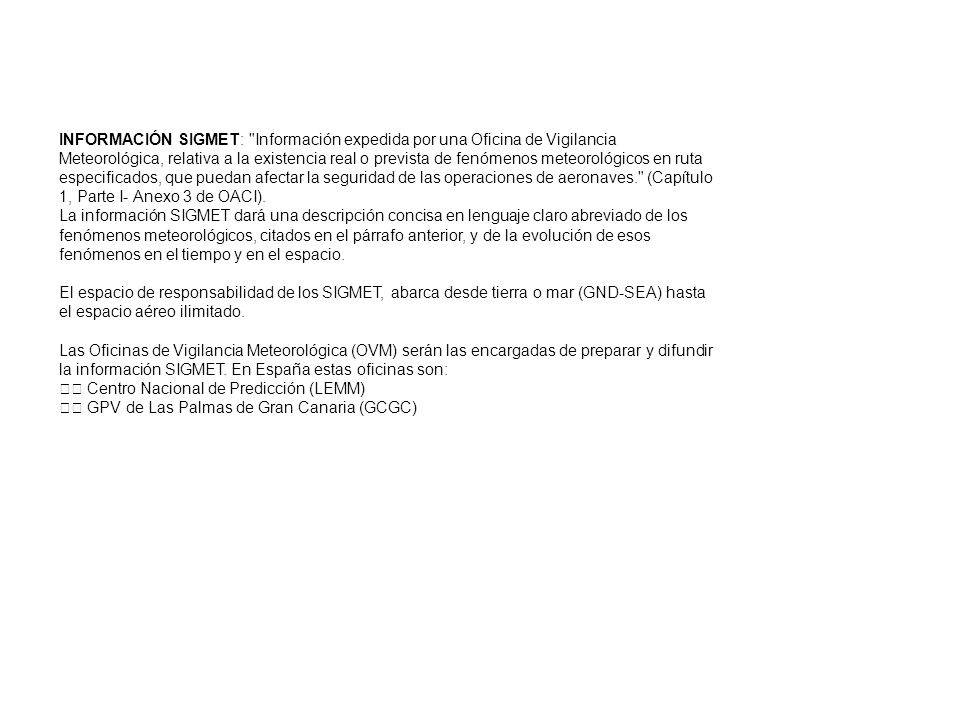 INFORMACIÓN SIGMET: Información expedida por una Oficina de Vigilancia