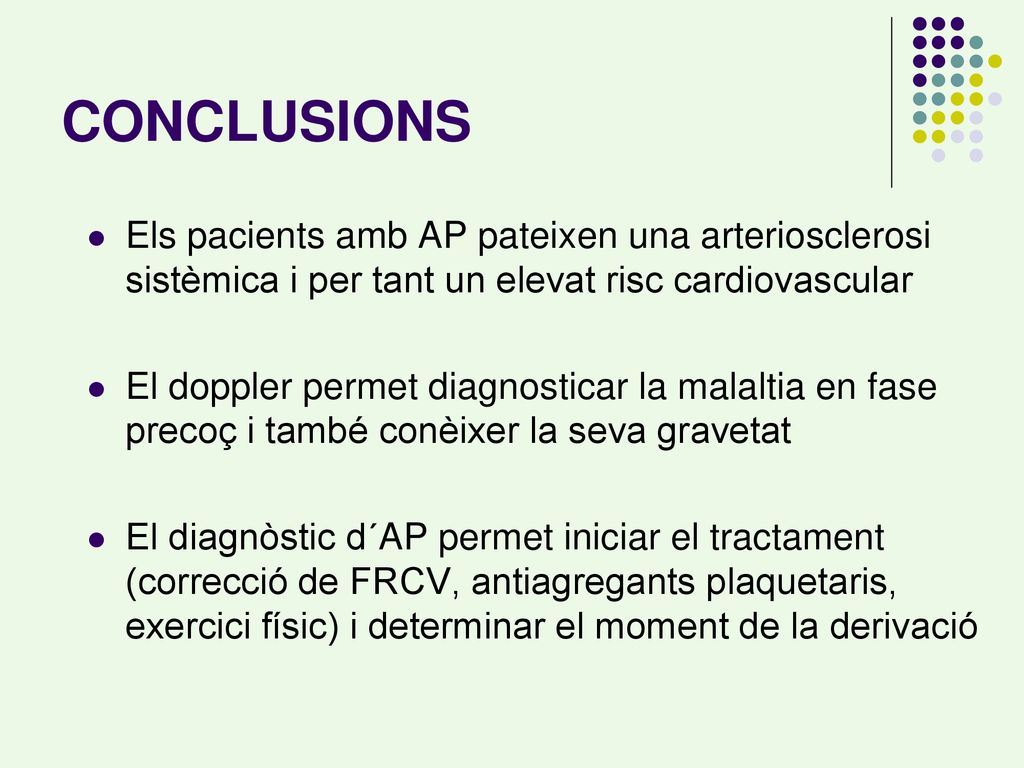 CONCLUSIONS Els pacients amb AP pateixen una arteriosclerosi sistèmica i per tant un elevat risc cardiovascular.