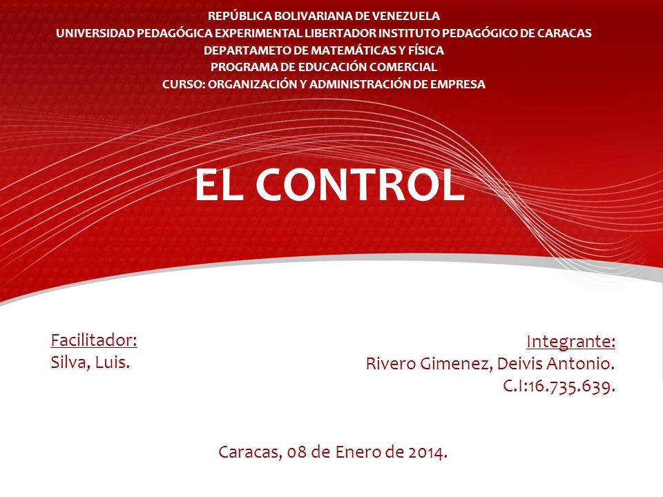 EL CONTROL Facilitador: Integrante: Silva, Luis.