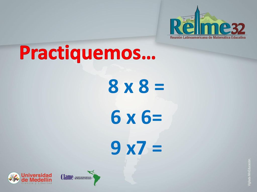 Practiquemos… 8 x 8 = 6 x 6= 9 x7 =