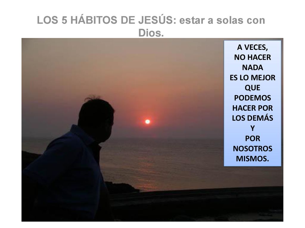 LOS 5 HÁBITOS DE JESÚS: estar a solas con Dios.