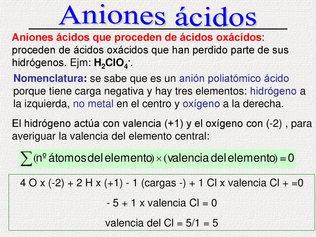 4 O x (-2) + 2 H x (+1) - 1 (cargas -) + 1 Cl x valencia Cl + =0