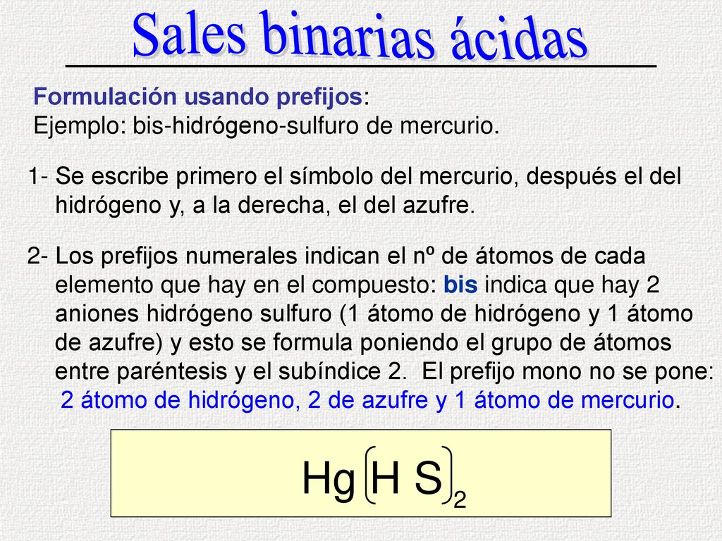 2 átomo de hidrógeno, 2 de azufre y 1 átomo de mercurio.