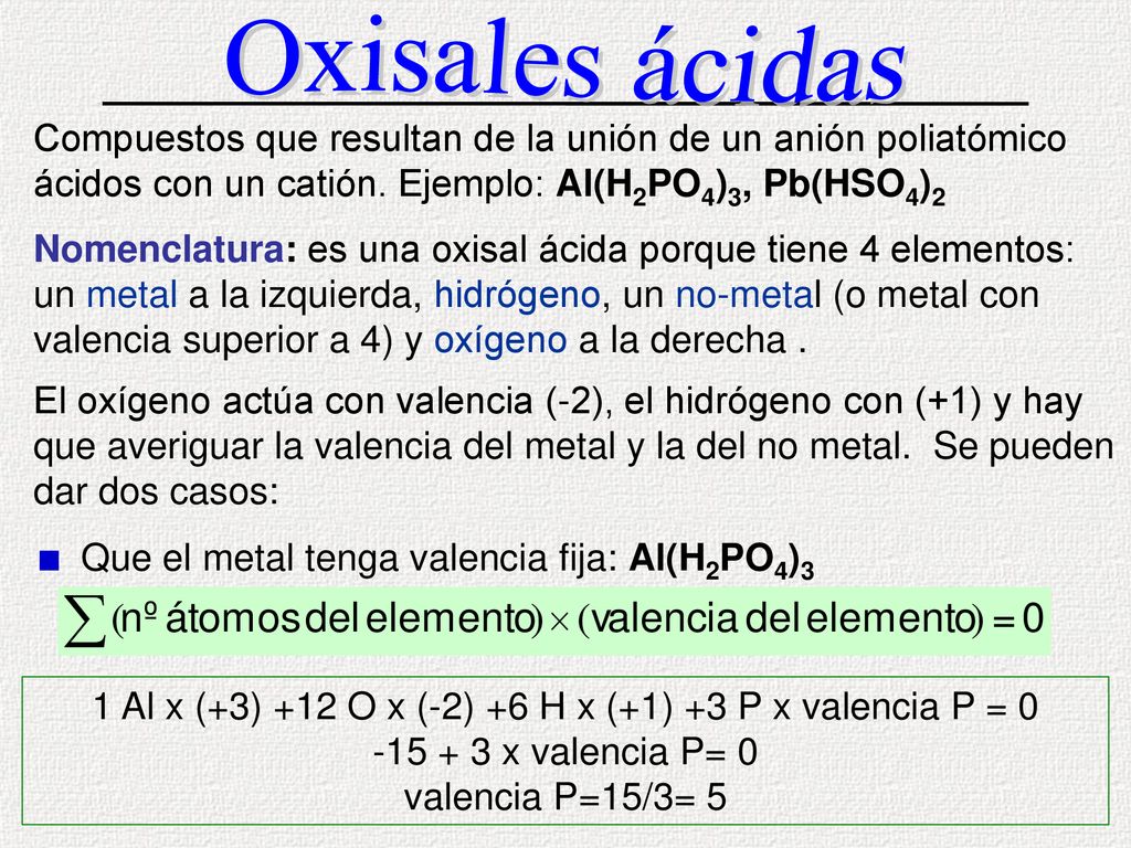 1 Al x (+3) +12 O x (-2) +6 H x (+1) +3 P x valencia P = 0