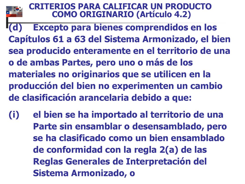 CRITERIOS PARA CALIFICAR UN PRODUCTO COMO ORIGINARIO (Artículo 4.2)