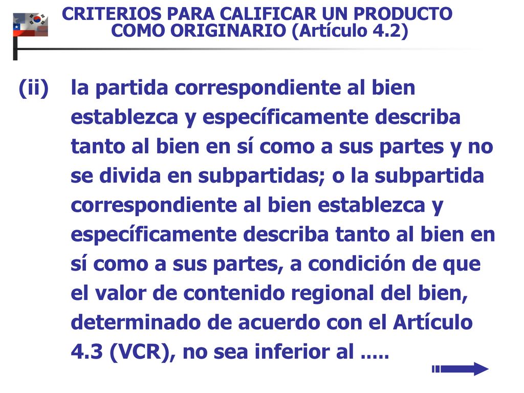 CRITERIOS PARA CALIFICAR UN PRODUCTO COMO ORIGINARIO (Artículo 4.2)