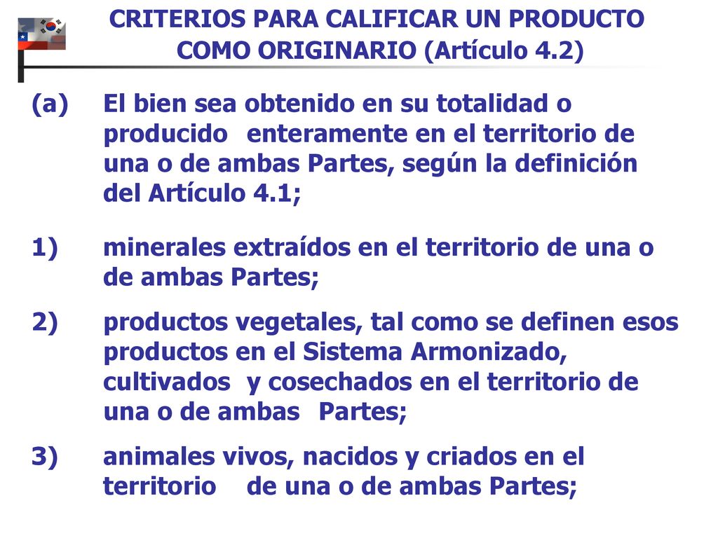 CRITERIOS PARA CALIFICAR UN PRODUCTO COMO ORIGINARIO (Artículo 4.2)