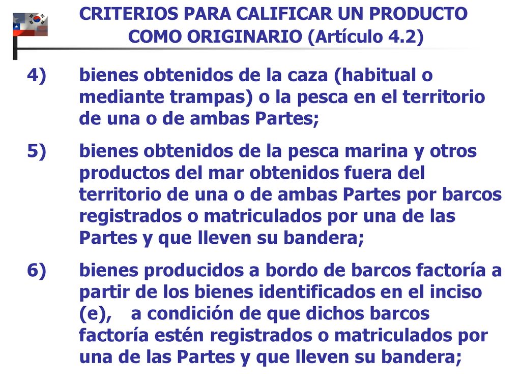 CRITERIOS PARA CALIFICAR UN PRODUCTO COMO ORIGINARIO (Artículo 4.2)