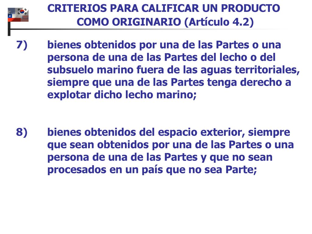 CRITERIOS PARA CALIFICAR UN PRODUCTO COMO ORIGINARIO (Artículo 4.2)