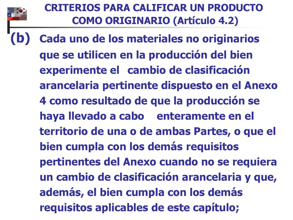 CRITERIOS PARA CALIFICAR UN PRODUCTO COMO ORIGINARIO (Artículo 4.2)