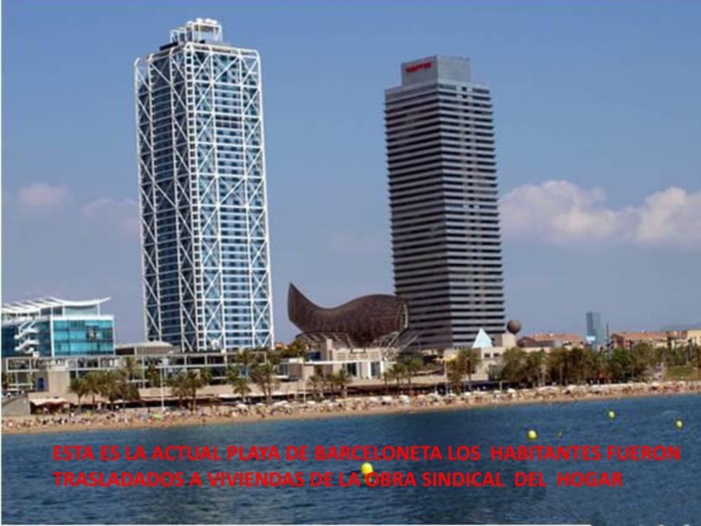ESTA ES LA ACTUAL PLAYA DE BARCELONETA LOS HABITANTES FUERON TRASLADADOS A VIVIENDAS DE LA OBRA SINDICAL DEL HOGAR
